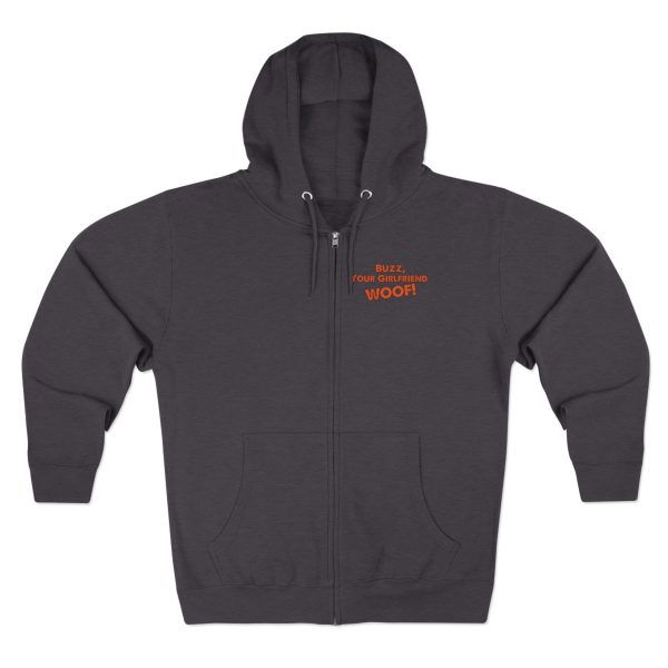 "Buzz, Your Girlfriend WOOF!"- Zipper Hoodie